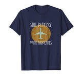 Funny Still Playing With Airplanes Pilo Vintage Graphic Tee Men's T-Shirt Navy